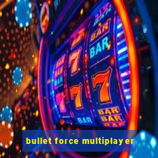 bullet force multiplayer